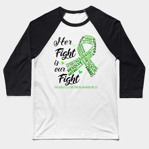 Disabled Children Awareness Her Fight is our Fight Baseball T-Shirt by ThePassion99